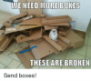 ine-need-more-bokes-chotk-these-are-broken-send-boxes-15515910.png