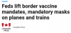 Screenshot 2022-09-26 at 17-04-29 Feds lift border vaccine mandates mandatory masks on planes ...png